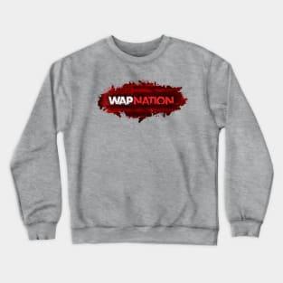 WAP NATION Crewneck Sweatshirt